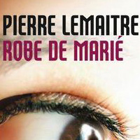Couverture du livre Robe de Marié de Pierre Lemaitre