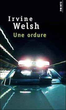 Une ordure d'Irvine Welsh